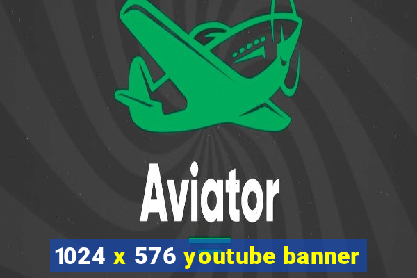 1024 x 576 youtube banner